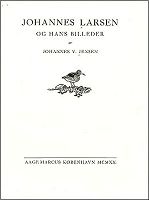 Johannes V. Jensens bog Johannes Larsen og hans billeder udgivet af Aage Marcus i 1920