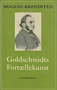 Mogens Brøndsteds Goldschmidts fortællekunst. Gyldendal, 1967 Mogens Brøndsteds Goldschmidts fortællekunst. Gyldendal, 1967