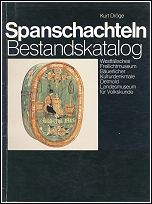 Kurt Dröges Spanschachteln. Bestandkatalog. Westfälisches Freilichtmuseum, Detmold.